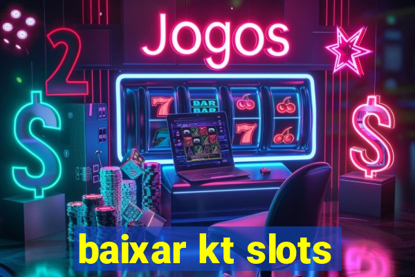 baixar kt slots